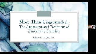 Virtual Grand Rounds: More Than Ungrounded: The Assessment and Treatment of Dissociative Disorders