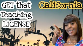 GET that TEACHING CREDENTIALS FOR CALIFORNIA?
