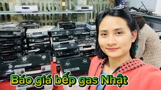 Video 18.2. Báo giá bếp gas Nhật. Bếp Nhật giá bình dân. Lh 0359.014.200 zalo #huongbuinhatbai