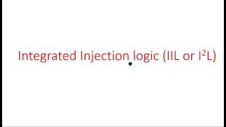 Integrated Injection logic | IIL | Inverter, NAND & NOR Gate | PDC | Lec-107