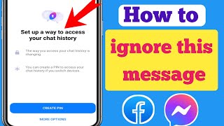 Messenger wants to create PIN. How to ignore this message 2024