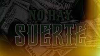 Los De La Norte LDLN, Estilo V - No Hay Suerte (Letra/Lyric Video)