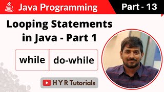 P13 - Looping Statements (while and do-while) in Java | Core Java |