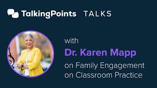 TalkingPoints Talks with Dr. Karen Mapp on How Family Engagement Informs Classroom Practice