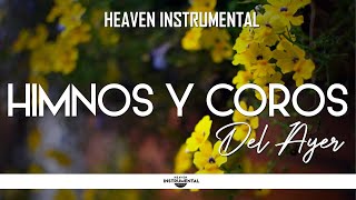 Música Instrumental Cristiana  | HIMNOS Y COROS DEL AYER | Heaven Instrumental Coros Antiguos
