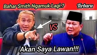 VIRAL!!! Bahar Smith Ngamuk Balas Tantangan PRABOWO.?