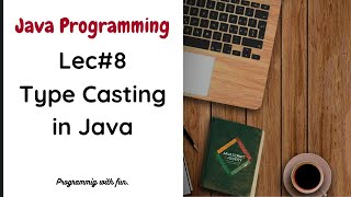 Lec#8 Type Casting in Java programming | Java Programming in Urdu