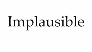 How to Pronounce Implausible
