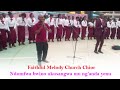 Faithful Melody church choir. Ndomfwabwino