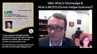 Q\u0026A with Dr. Younger: What is Fibromyalgia \u0026 What is ME/CFS (Chronic Fatigue Syndrome)?