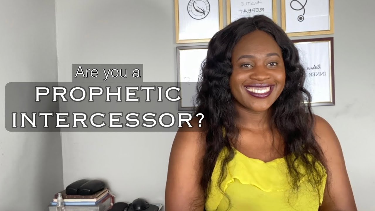 Common Characteristics Of Prophetic Intercession | Christian Youtuber ...