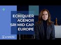 La actualidad de los mercados - Echiquier Agenor SRI Mid Cap Europe