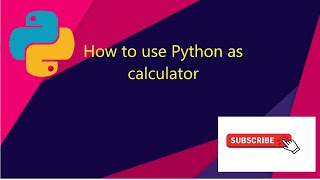 How to use Python as calculator | python code for basic mathematical operations and square root