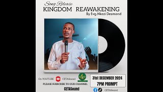 Kingdom Reawakening Evg Nkezi Desmond N Official Video