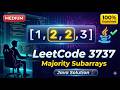 🔥 LeetCode 3737 | Count Subarrays With Majority Element I | Java 💻| Easy Explanation 🚀 #leetcode