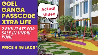 Goel Ganga Passcode Xtra Life |☎+91-8377002477 | 2 BHK Flats For Sale in Undri Pune | Price 46 Lacs*