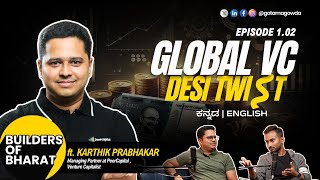 Karthik Prabhakar on Investments, Startups, Unicorns, Funding | Builders of Bharat Ep 2