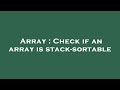 Array : Check if an array is stack-sortable