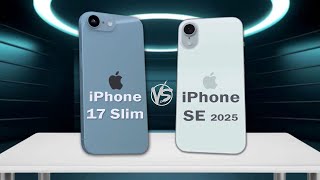 Iphone SE 4 2025 Vs Iphone 17 Slim | Comparison Leaks