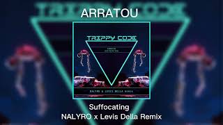 ARRATOU - Suffocating (NALYRO x Levis Della Remix)