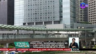 Hong Kong, nangangailangan ng 7,000 caregivers; Deployment, tatalakayin ng HK at Pilipinas | SONA