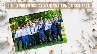 5 tipů jak se nezbláznit z fotografování skupinek na svatbě