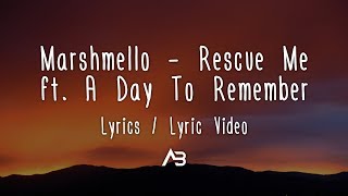 Marshmello - Rescue Me (Lyrics / Lyric ) ft. A Day To Remember