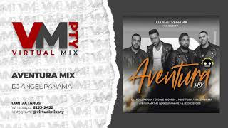 AVENTURA MIX - DJ ANGEL PANAMA - Bachata Aventura y Romeo Santos