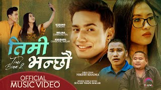 Timi Bhanchhau ( Timi Bina-2) by Sugam Thapa Magar | Ft Kunsang | Khabapu | Melina | Pop Song 2079