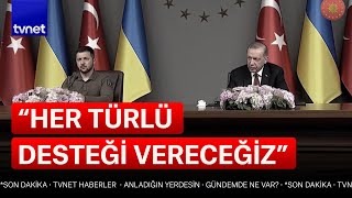 Erdoğan: Ukrayna NATO üyeliğini hak ediyor!