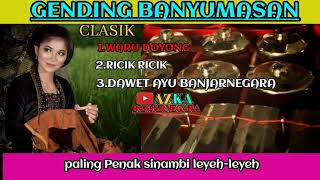 GENDING BANYUMASAN//CLASIK/WARU DOYONG/RICIK RICIK/DAWET AYU