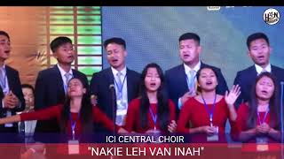 Nakie leh Van Inah || ICI Central Choir