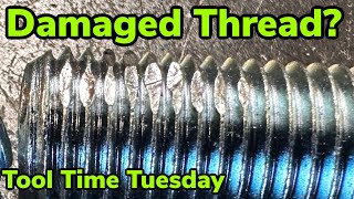 Fixing Damaged Threads. Tool Time Tuesday.