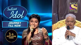 Arunita का यह Performance देखकर Pyarelal जी को हुई बेहद ख़ुशी | Indian Idol | Journey Till Now