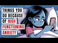 10 Things High Functioning Anxiety Makes You Do