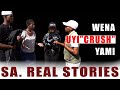 Episode 97 Wena UyiCrush Yami #SAREALSTORIES