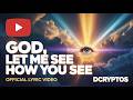 God, Let Me See How You See | Official Lyric Video DcrypTos #Christianpop #FaithMusic #LyricVideo