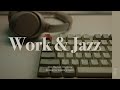 [Playlist] Work & Jazz | Relaxing Jazz Music Background | Music For Relax,Study,Work