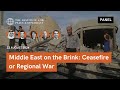 Middle East on the Brink: Ceasefire or Regional War