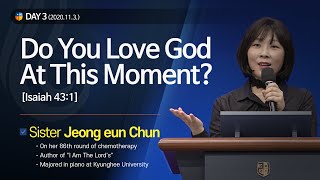 [2020 Daniel Prayer Meetings - Sister Jeong eun Chun] Do You Love God At This Moment? 2020.11.03