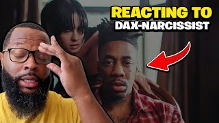 Reaction to DAX (ft. PHIX) - Narcissists Video