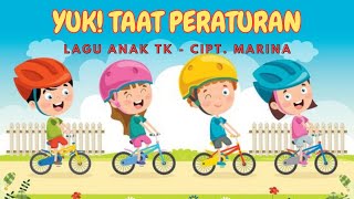 YUK! TAAT PERATURAN Cipt. Marina | Lirik dan Lagu Anak TK #laguanakpaud #laguanaktk #anakusiadini