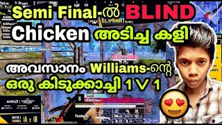 BLIND Team Semi Final-ൽ Chicken Dinner അടിച്ച കളി 😍 |  അവസാനം Williamz- ന്റെ കിടുകാച്ചി 1 Vs 1🔥