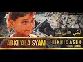 Abki 'Ala Syam - Masyaallaah Merinding Dengar Nasyid Terbaik Ini - Rikhie Asbo Official Video