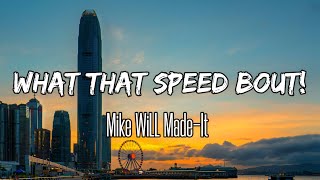 Mike WiLL Made-It - What That Speed Bout! (Lyrics) ft. Nicki Minaj & YoungBoy Never Broke Again