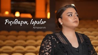 Almaxanım - Pıçıldaşın, ləpələr ( Official Video )