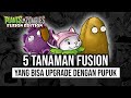 5 tanaman yang Bisa di Upgrade dengan Pupuk di Plants vs Zombies Fusion