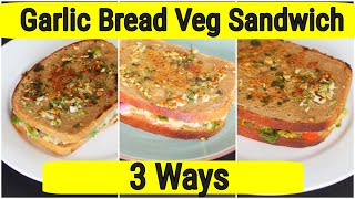 Garlic Bread Veg Sandwich - 3 Healthy Vegetable Sandwich Recipes - Garlic Bread  | Skinny Recipes