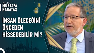 Ölümü Önceden Hissetmek Mümkün Mü? | Prof. Dr. Mustafa Karataş ile Muhabbet Kapısı