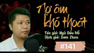 Truyện ma pháp sư cực hay | Nợ âm khó thoát -P141| MC Âm Phong diễn đọc